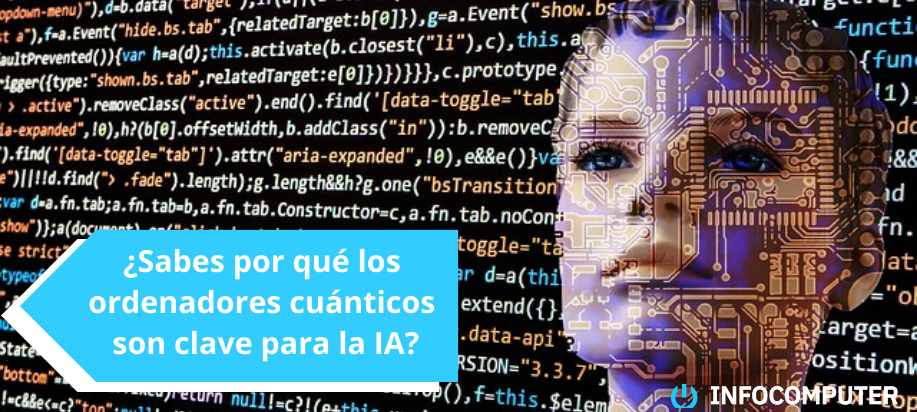¿Sabes por qué los ordenadores cuánticos son clave para la IA?